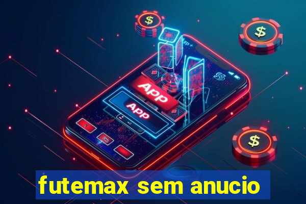 futemax sem anucio